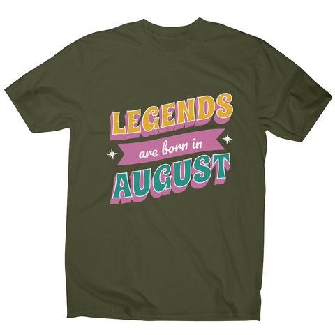Legends born in August men's t-shirt Military Green