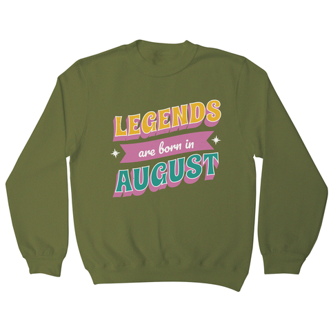 Legends born in August sweatshirt Olive Green