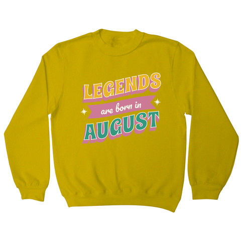 Legends born in August sweatshirt Yellow