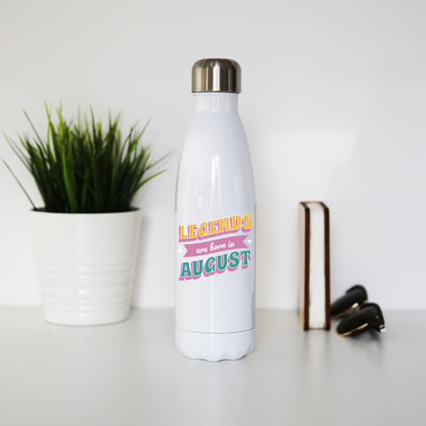 Legends born in August water bottle stainless steel reusable White