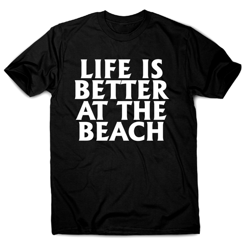 Life is better at the awesome funny travel holiday t-shirt men's - Graphic Gear