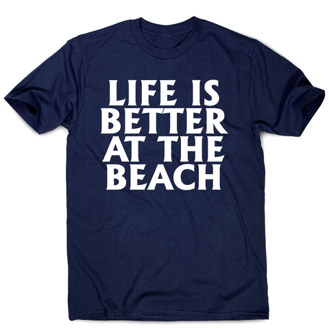 Life is better at the awesome funny travel holiday t-shirt men's - Graphic Gear