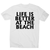 Life is better at the awesome funny travel holiday t-shirt men's - Graphic Gear