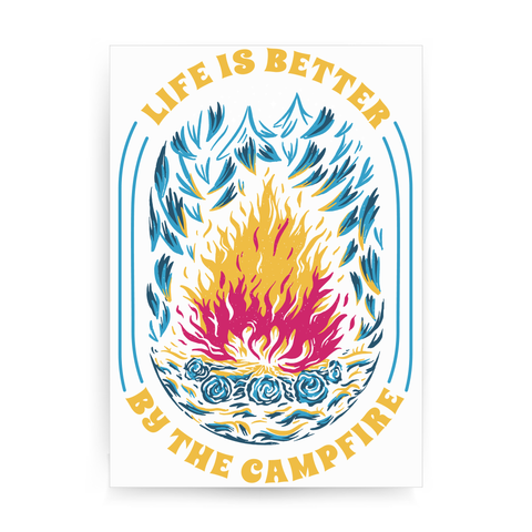 Life is better campfire print poster wall art decor A4 - 21 x 30 cm Portrait