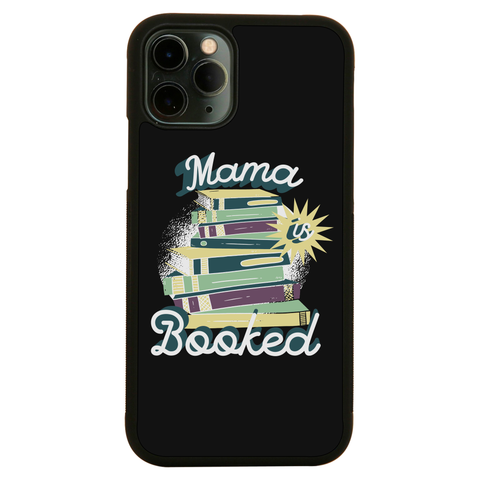 Mama is booked iPhone case iPhone 11 Pro Max