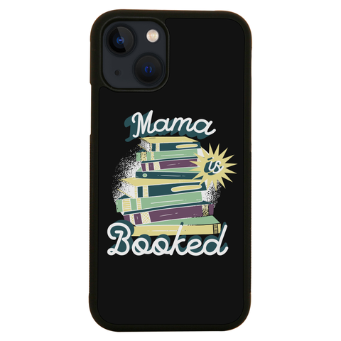 Mama is booked iPhone case iPhone 13