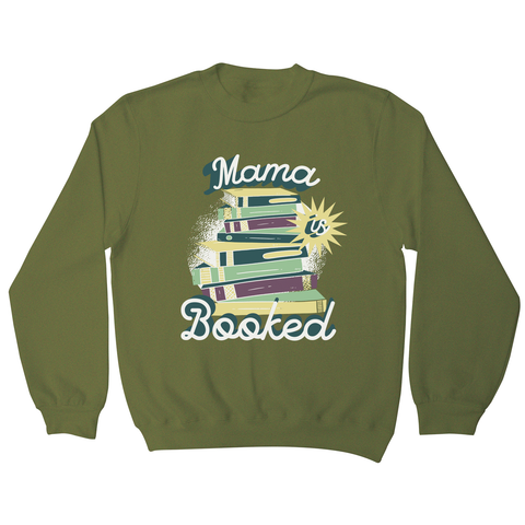 Mama is booked sweatshirt Olive Green