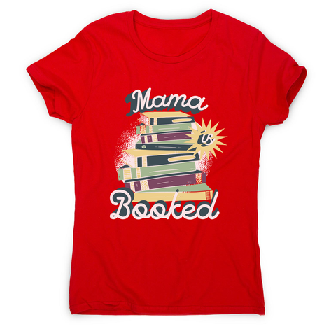 Mama is booked women's t-shirt Red