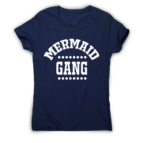 Mermaid gang awesome funny t-shirt women's - Graphic Gear