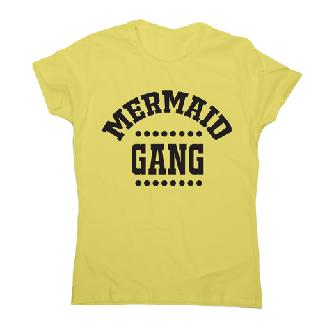 Mermaid gang awesome funny t-shirt women's - Graphic Gear