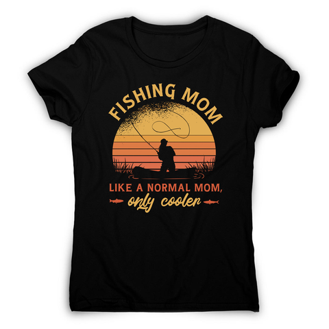 Mom fishing quote t-shirt women's t-shirt Black
