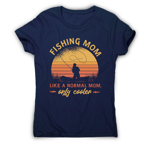 Mom fishing quote t-shirt women's t-shirt Navy