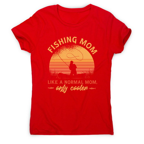 Mom fishing quote t-shirt women's t-shirt Red