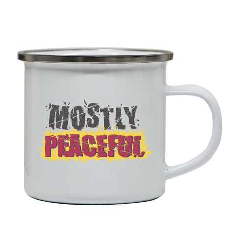 Mostly peaceful enamel camping mug White