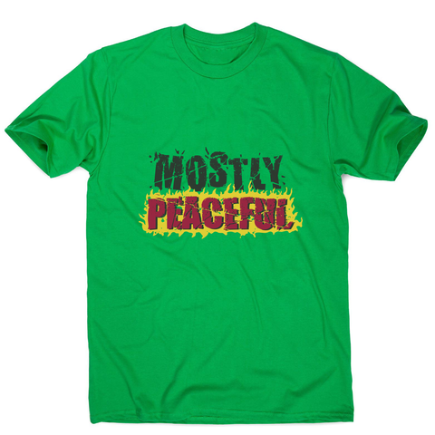 Mostly peaceful men's t-shirt Green