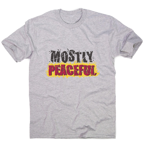 Mostly peaceful men's t-shirt Grey