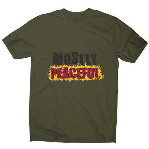 Mostly peaceful men's t-shirt Military Green