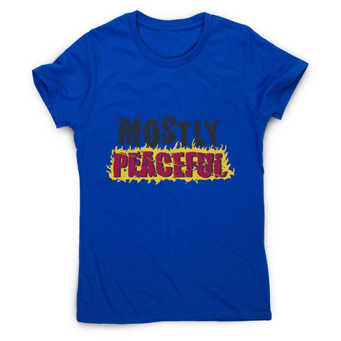 Mostly peaceful women's t-shirt Blue