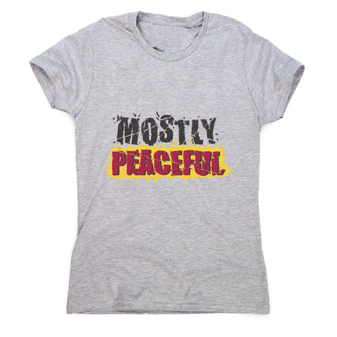 Mostly peaceful women's t-shirt Grey