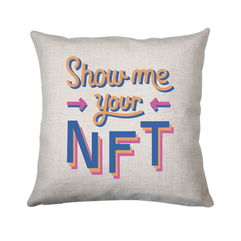 NFT technology funny quote cushion 40x40cm Cover Only