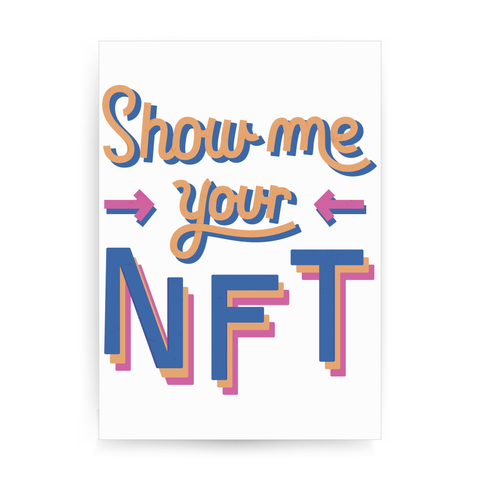 NFT technology funny quote print poster wall art decor A3 - 30 x 42 cm Portrait