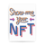 NFT technology funny quote print poster wall art decor A4 - 21 x 30 cm Portrait
