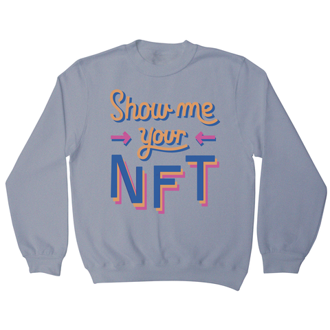 NFT technology funny quote sweatshirt Grey