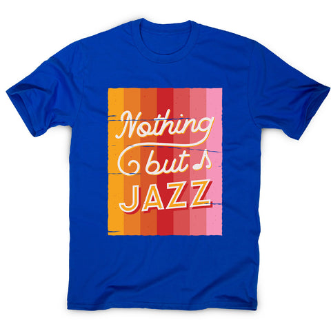 Nothing but jazz - men's music festival t-shirt - Graphic Gear