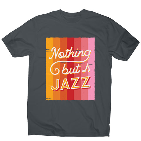 Nothing but jazz - men's music festival t-shirt - Graphic Gear