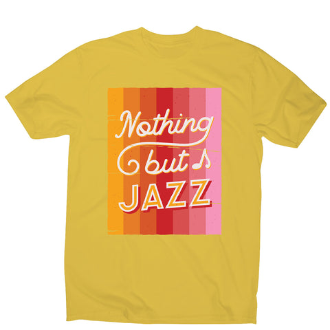 Nothing but jazz - men's music festival t-shirt - Graphic Gear