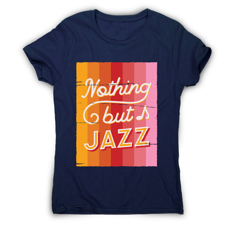 Nothing but jazz - women's music festival t-shirt - Graphic Gear