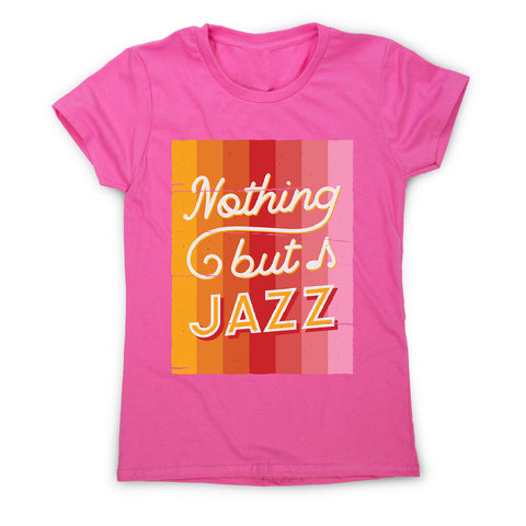 Nothing but jazz - women's music festival t-shirt - Graphic Gear