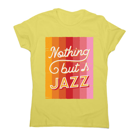 Nothing but jazz - women's music festival t-shirt - Graphic Gear