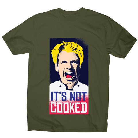 Not cooked - funny men's t-shirt - Graphic Gear