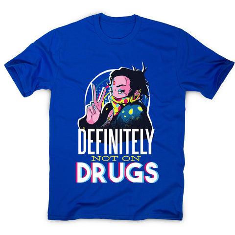 Not on drugs - men's funny premium t-shirt - Graphic Gear