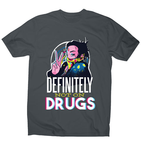 Not on drugs - men's funny premium t-shirt - Graphic Gear