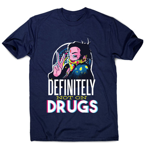 Not on drugs - men's funny premium t-shirt - Graphic Gear