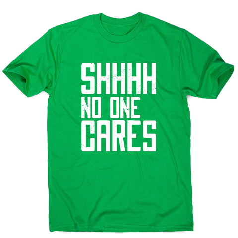 No one cares - men's funny premium t-shirt - Graphic Gear