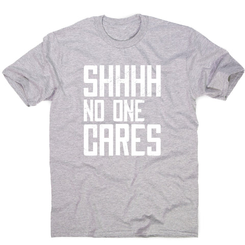 No one cares - men's funny premium t-shirt - Graphic Gear