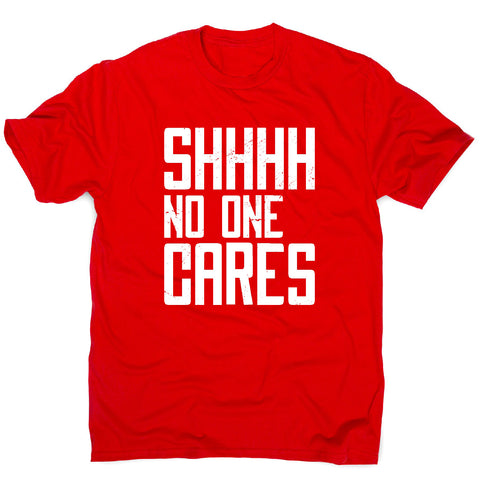 No one cares - men's funny premium t-shirt - Graphic Gear