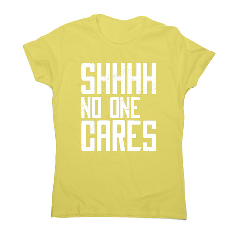 No one cares - women's funny premium t-shirt - Graphic Gear