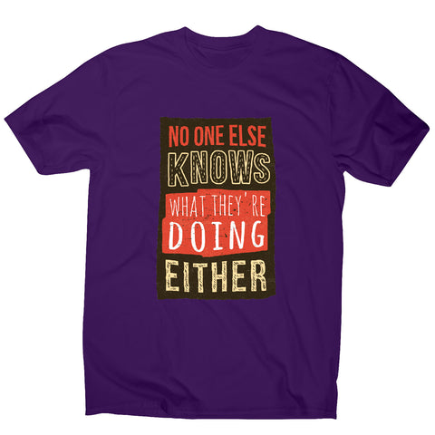 No one knows - funny sarcastic men's t-shirt - Graphic Gear