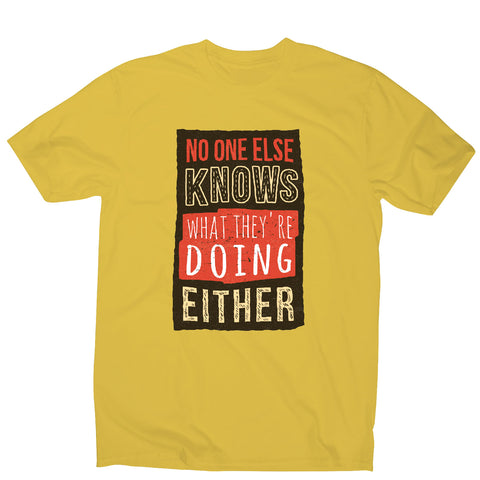 No one knows - funny sarcastic men's t-shirt - Graphic Gear
