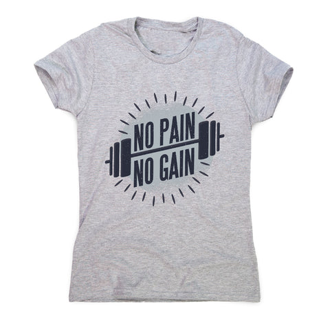 No pain no gain - gym training women's t-shirt - Graphic Gear