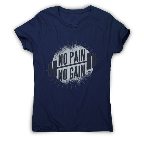 No pain no gain - gym training women's t-shirt - Graphic Gear
