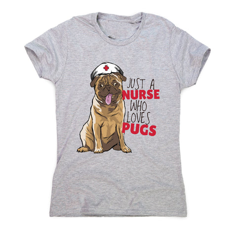 Nurse pug - women's t-shirt - Graphic Gear