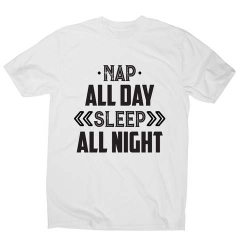 Nap all day sleep all night funny lazy slogan t-shirt men's - Graphic Gear
