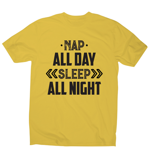 Nap all day sleep all night funny lazy slogan t-shirt men's - Graphic Gear