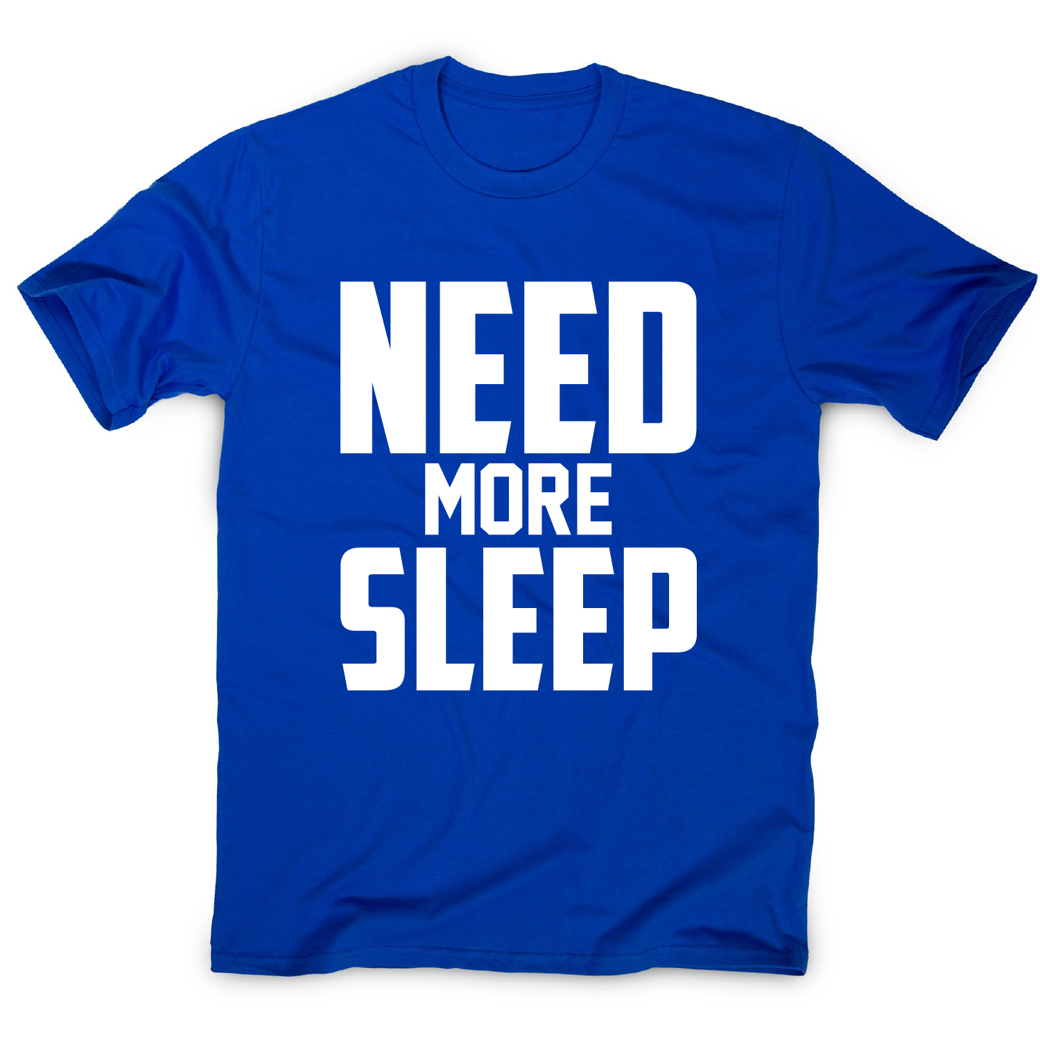 Need more sleep funny lazy slogan t shirt men s