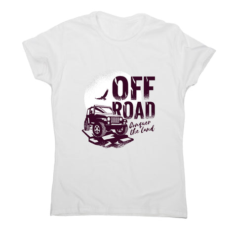 Off road conquer the land - car driving women's t-shirt - Graphic Gear